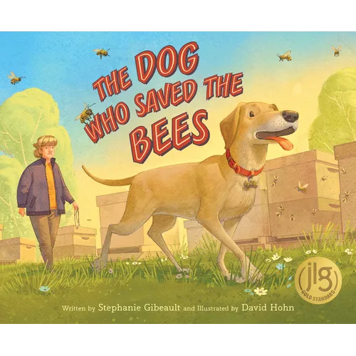 The Dog Who Saved the Bees - Hardcover