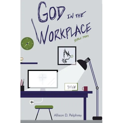 God in the Workplace: Bible Study - Paperback