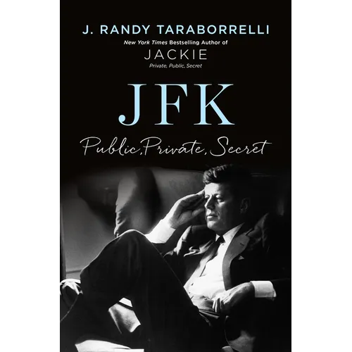 JFK: Public, Private, Secret - Hardcover