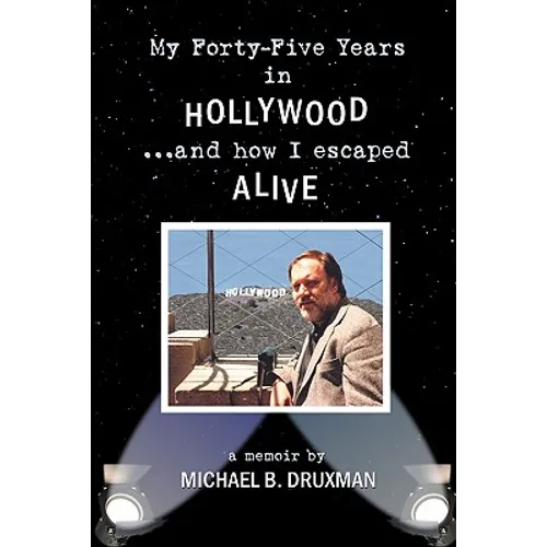 My Forty-Five Years in Hollywood and How I Escaped Alive - Paperback