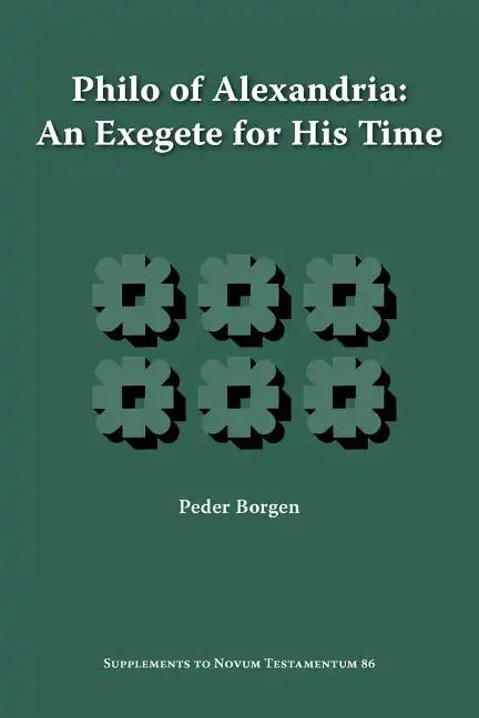 Philo of Alexandria, an Exegete for His Time - Paperback