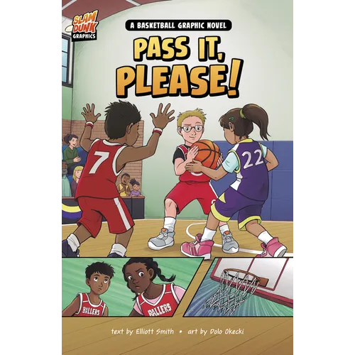 Pass It, Please!: A Basketball Graphic Novel - Hardcover