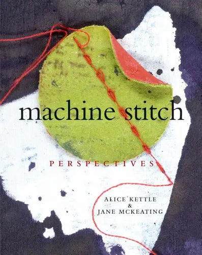 Machine Stitch: Perspectives - Hardcover