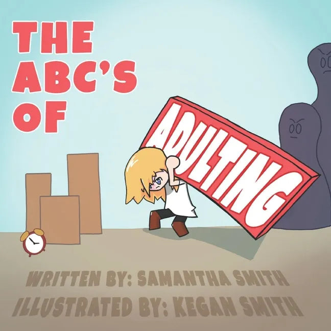 The ABC's of Adulting: A picture book of all the grown-up things you don't want to do - Paperback
