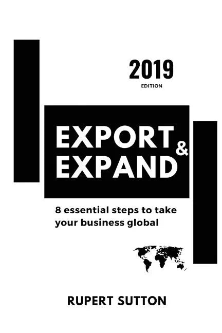 Export & Expand: 8 essential steps to take your business global - Paperback