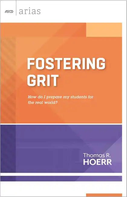 Fostering Grit: How Do I Prepare My Students for the Real World? - Paperback