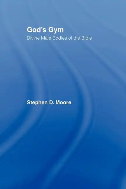 God's Gym: Divine Male Bodies of the Bible - Paperback