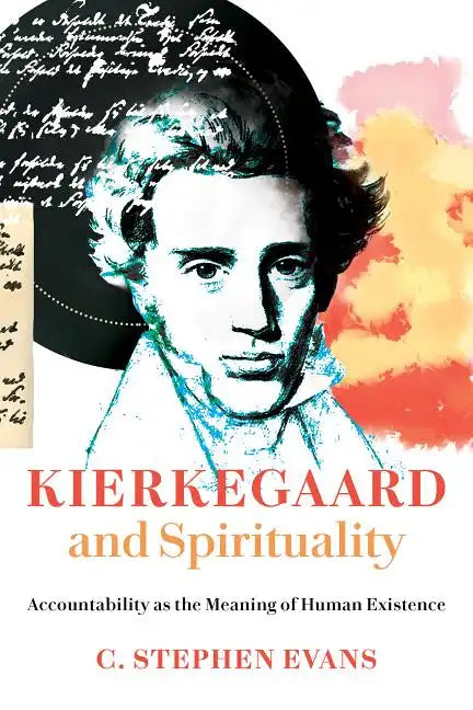Kierkegaard and Spirituality: Accountability as the Meaning of Human Existence - Paperback