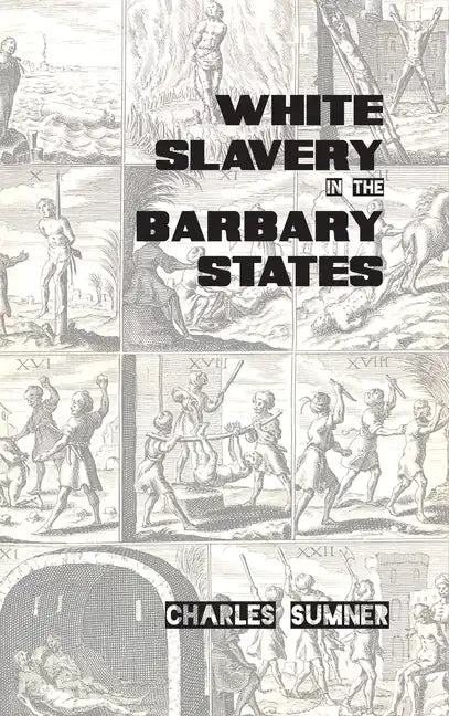 White Slavery in the Barbary States - Hardcover
