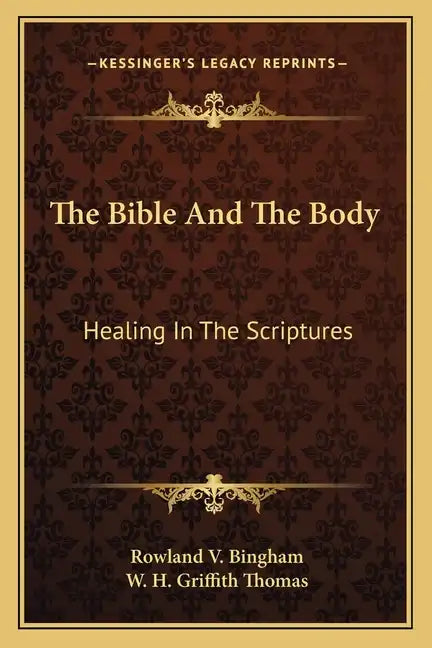 The Bible and the Body: Healing in the Scriptures - Paperback