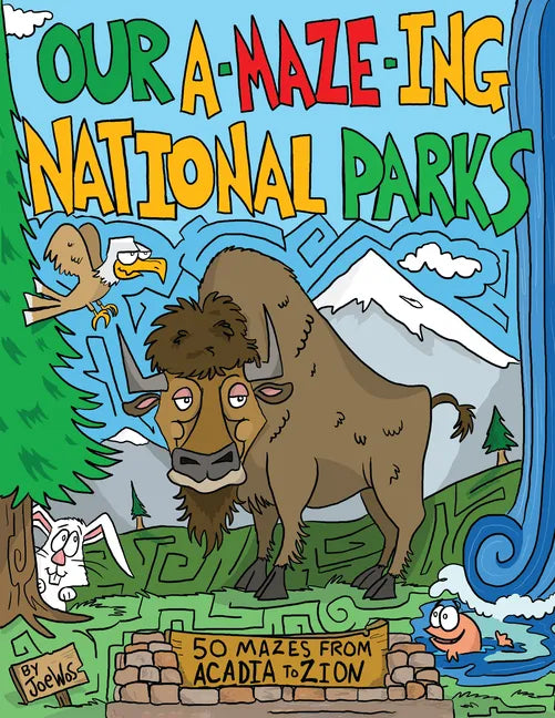 Our A-Maze-Ing National Parks: 50 Mazes from Acadia to Zion - Paperback