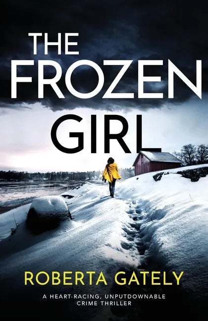 The Frozen Girl: A heart-racing, unputdownable crime thriller - Paperback