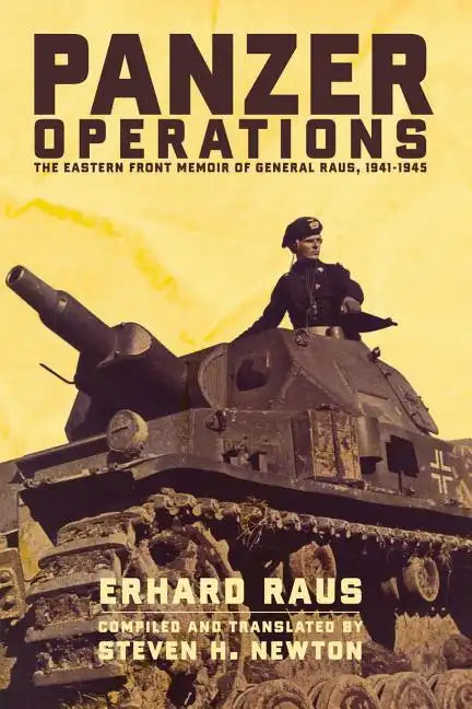 Panzer Operations: The Eastern Front Memoir of General Raus, 1941-1945 - Paperback