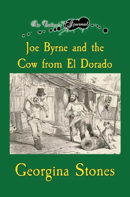 An Outlaw's Journal: Joe Byrne and the Cow from El Dorado - Hardcover