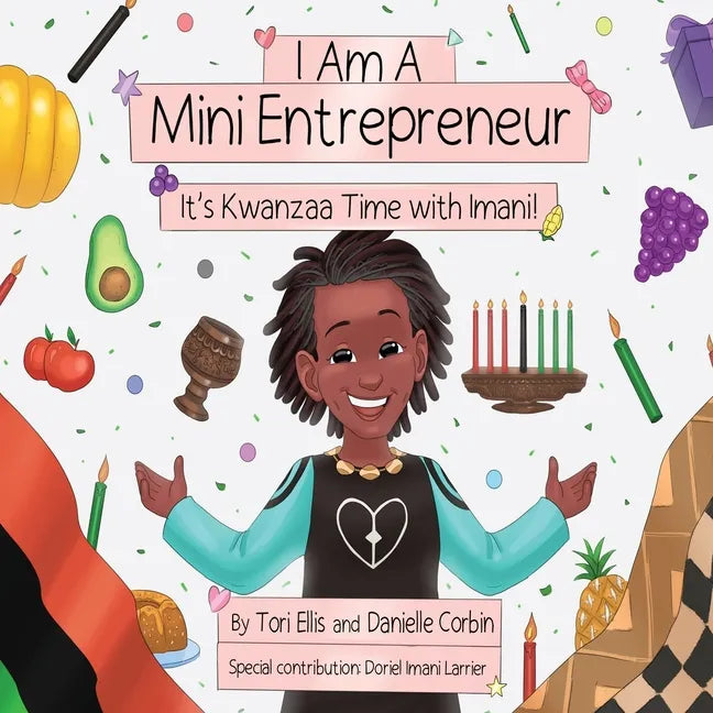 I Am A Mini Entrepreneur: It's Kwanzaa Time with Imani!: It's Kwanzaa Time with Imani! - Paperback