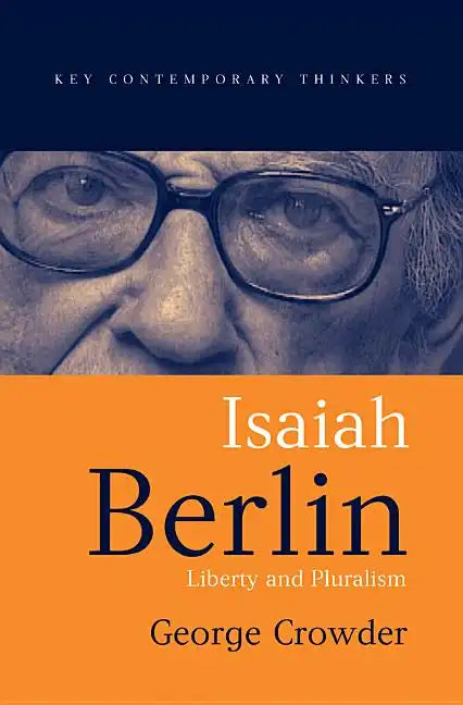 Isaiah Berlin: Liberty and Pluralism - Paperback