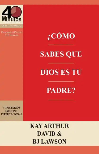 ¿Cómo Sabes que Dios es Tu Padre? / How Do You Know God's Your Father (40M Study) - Paperback