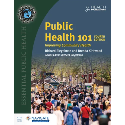 Public Health 101 with Navigate Advantage Access: Improving Community Health - Paperback