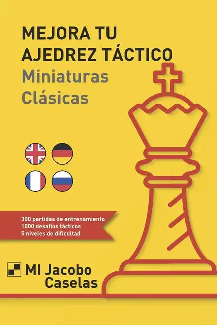 Mejora tu Ajedrez táctico: Miniaturas Clásicas - Paperback
