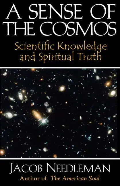 A Sense of the Cosmos: Scientific Knowledge and Spiritual Truth - Paperback