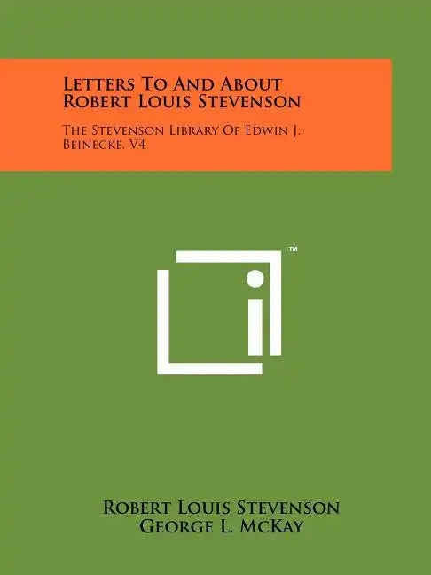 Letters To And About Robert Louis Stevenson: The Stevenson Library Of Edwin J. Beinecke, V4 - Paperback