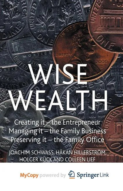 Wise Wealth: Creating It, Managing It, Preserving It - Paperback