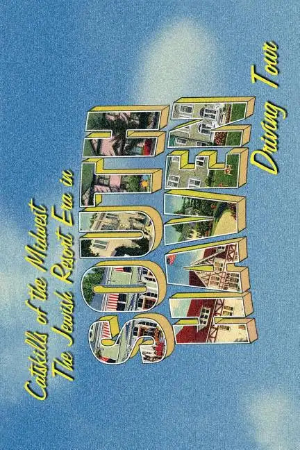 Jewish Resort Era in South Haven Driving Tour: Catskills of the Midwest - Paperback