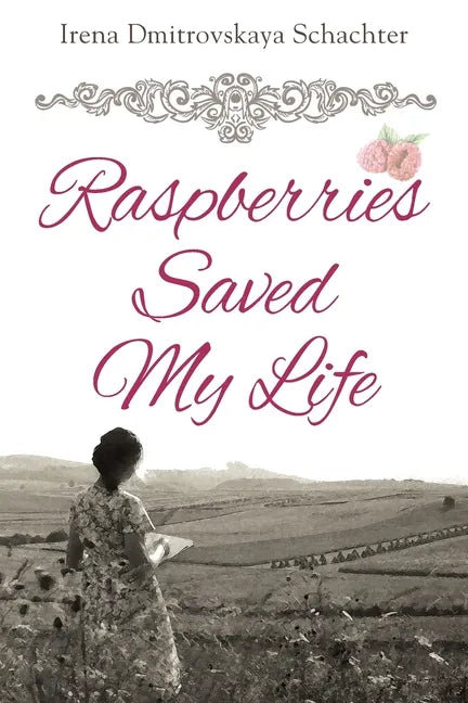 Raspberries Saved My Life - Paperback