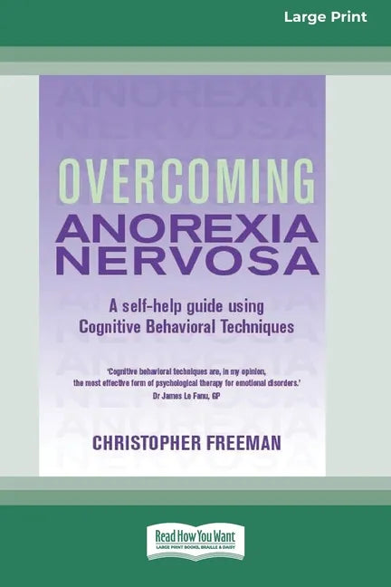 Overcoming Anorexia Nervosa (16pt Large Print Edition) - Paperback