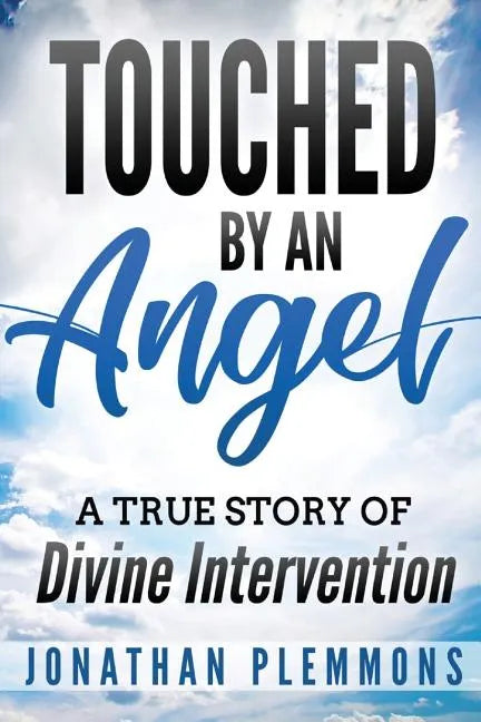 Touched by an Angel: A True Story of Divine Intervention - Paperback