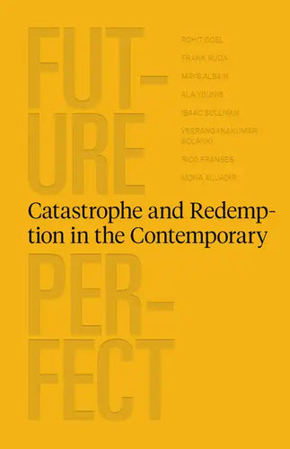 Future Perfect: Catastrophe and Redemption in the Contemporary - Paperback