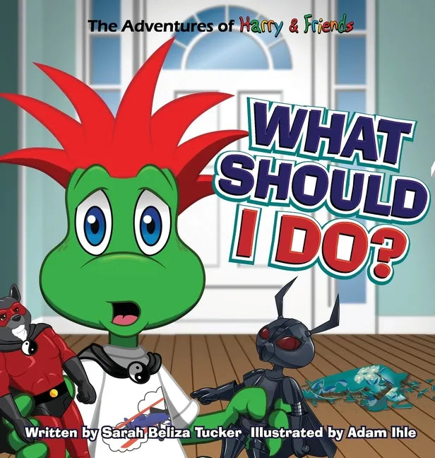 What Should I Do?: A children's book about honesty and making good choices. - Hardcover
