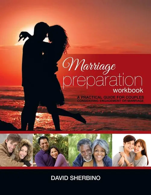 Marriage Preparation Workbook: A Practical Guide for Couples Considering or Planning to Get Married - Paperback