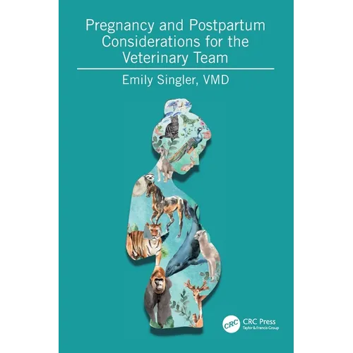 Pregnancy and Postpartum Considerations for the Veterinary Team - Paperback