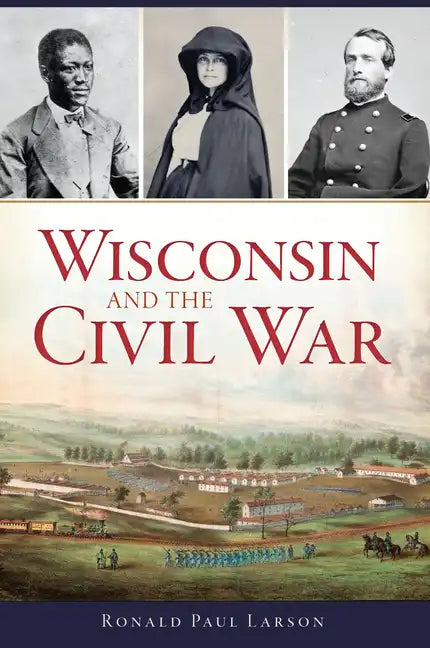 Wisconsin and the Civil War - Paperback