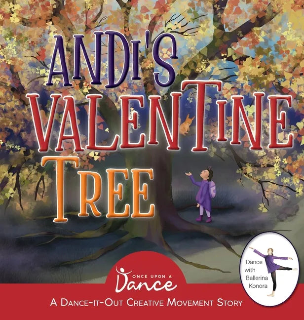 Andi's Valentine Tree: A Dance-It-Out Creative Movement Story for Young Movers - Hardcover