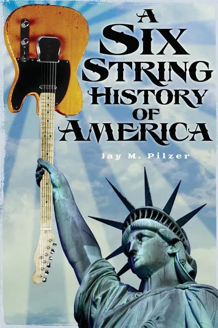 A Six String History of America - Paperback