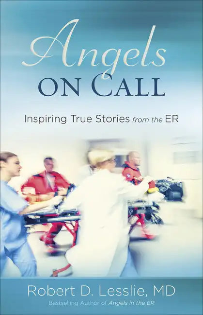 Angels on Call: Inspiring True Stories from the Er - Paperback