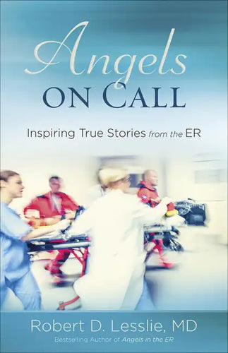 Angels on Call: Inspiring True Stories from the Er - Paperback