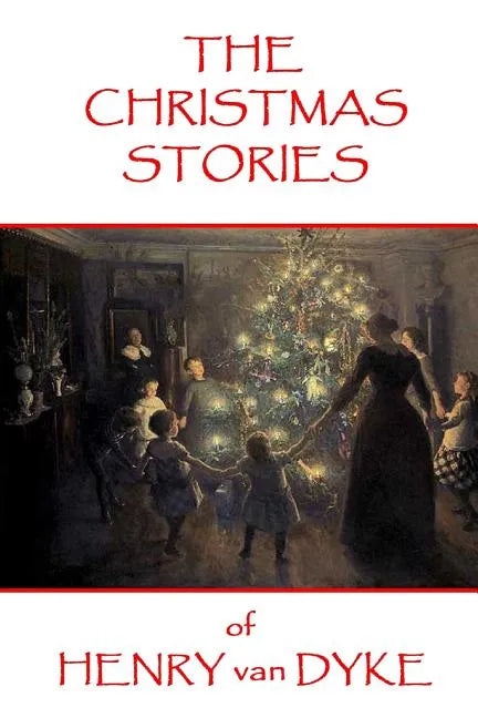 The Christmas Stories of Henry van Dyke - Paperback