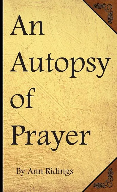 An Autopsy of Prayer - Hardcover