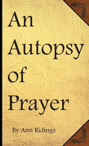 An Autopsy of Prayer - Hardcover