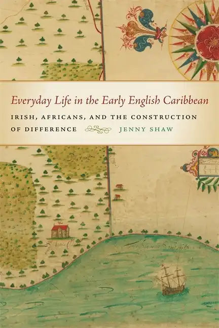 Everyday Life in the Early English Caribbean - Paperback