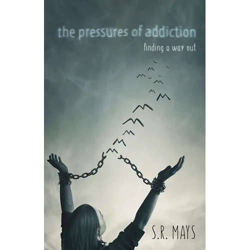 The Pressures of Addiction Finding A Way Out - Paperback