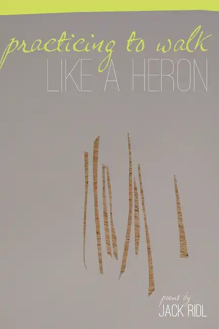 Practicing to Walk Like a Heron - Paperback