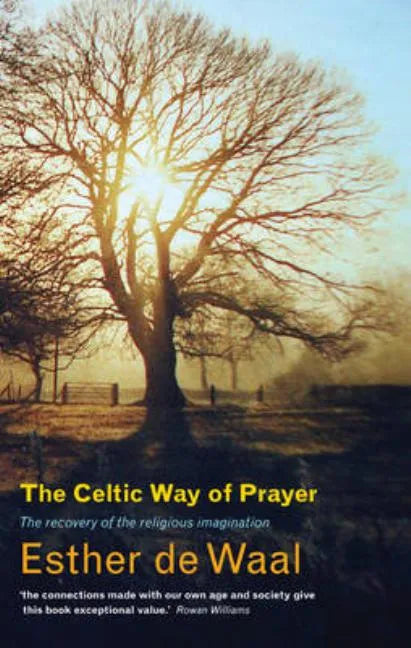 The Celtic Way of Prayer: The Recovery of the Religious Imagination - Paperback