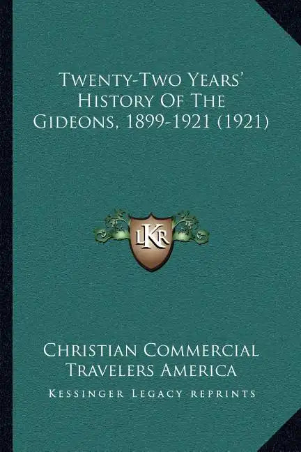 Twenty-Two Years' History Of The Gideons, 1899-1921 (1921) - Paperback