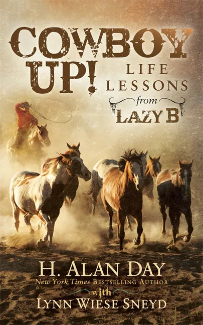 Cowboy Up!: Life Lessons from the Lazy B - Paperback