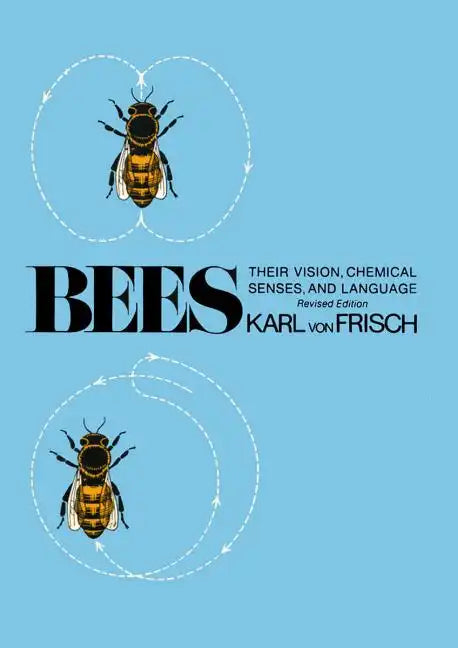 Bees: Their Vision, Chemical Senses, and Language - Hardcover