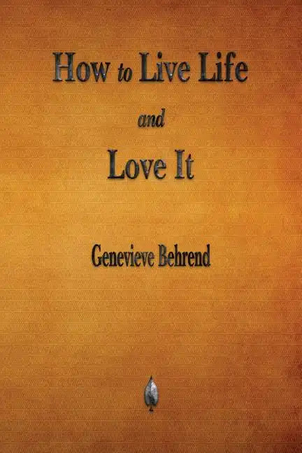 How to Live Life and Love It - Paperback